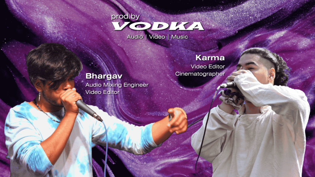 Two men, one titled Bhargav, other titled Karma. Vodka Productions.